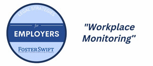 Workplace Monitoring: What Has Changed for Employers?